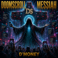 D’Money — “Doomscroll Messiah” Digital Single Download | The Music Vault Collection