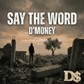 D’Money — “Say the Word” Digital Single Download | The Music Vault Collection