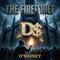 D’Money — “The Fire Thief” Digital Single Download | The Music Vault Collection